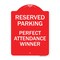 Signmission Reserved Parking-Perfect Attendance Winner, Red & White Aluminum Sign, 18" x 24", RW-1824-23147 A-DES-RW-1824-23147 - alternate 1